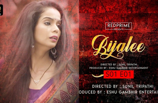 Bijlee S01 E01 (2021) UNRATED Hindi Hot Web Series Red Prime