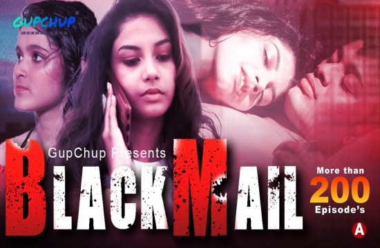 Blackmail S01 E06 (2021) Hindi Hot Web Series GupChup