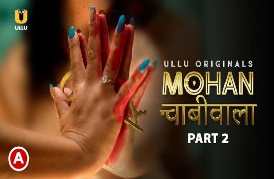 Mohan Chabhiwala P02 (2023) Hindi Hot Web Series