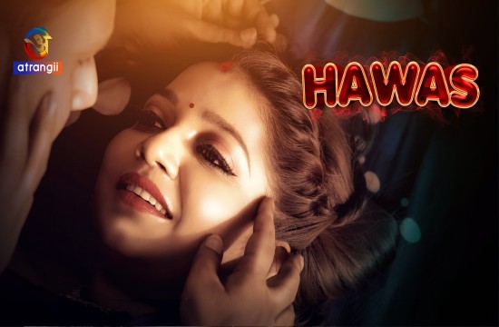 Hawas (2023) Hindi Hot Short Film Atrangii