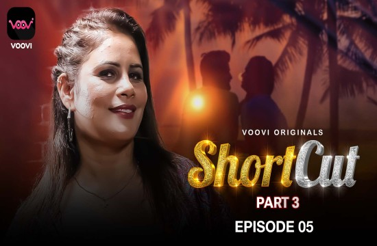 Shortcut S01E05 (2023) Hindi Hot Web Series Voovi