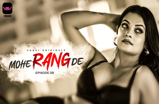 Mohe Rang De S01E08 (2024) Hindi Hot Web Series Voovi
