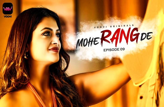 Mohe Rang De S01E09 (2024) Hindi Hot Web Series Voovi