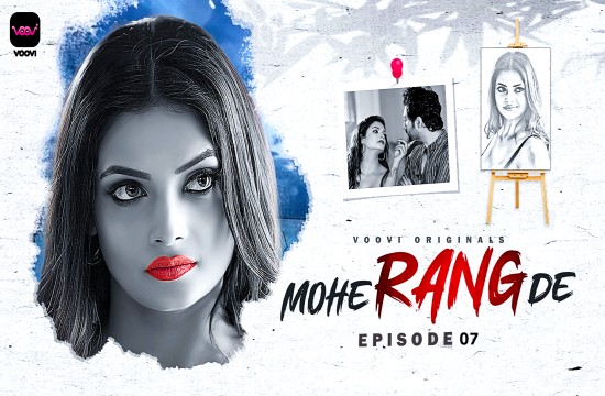 Mohe Range De S01E07 (2024) Hindi Hot Web Series Voovi