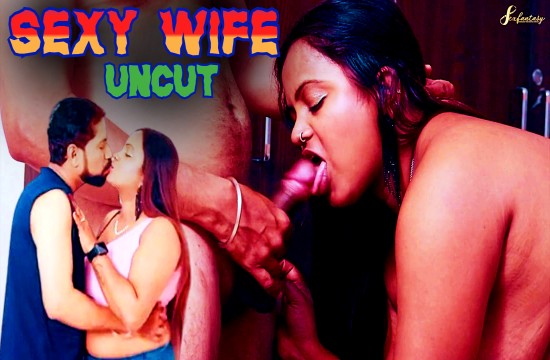 Sexy Wife (2024) Hindi Uncut Hot Short Film SexFantasy