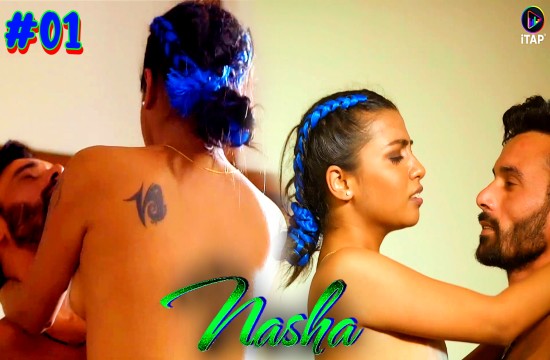 Nasha S01E01 (2024) Hindi Hot Web Series ITAP